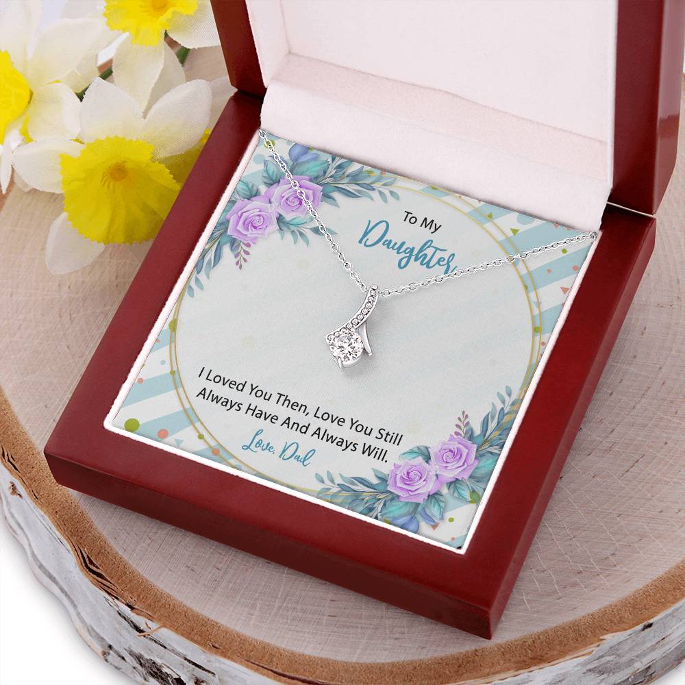 To My Daughter  From Dad 4 Alluring Beauty Necklace