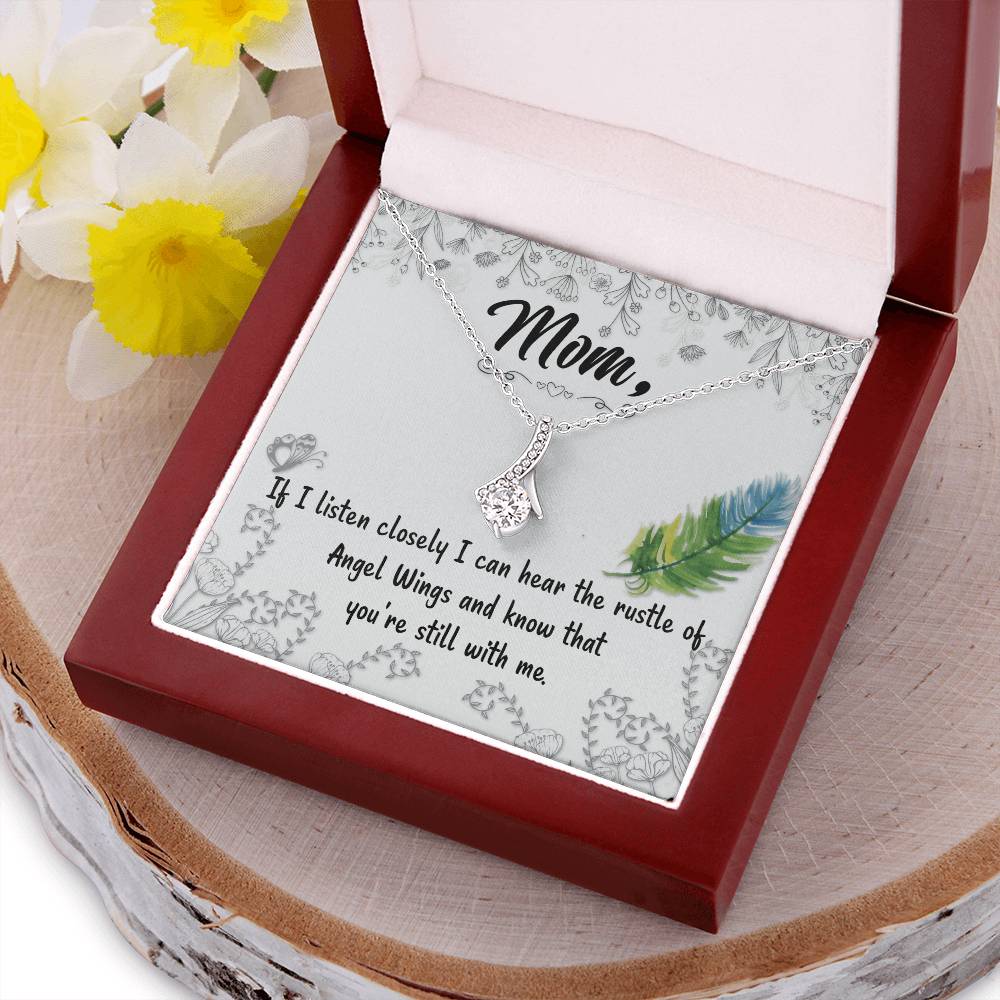 Mom If I Listen Closely I Can Hear The Rustle Of Angel Wings - Alluring Beauty Necklace Alluring Beauty Necklace