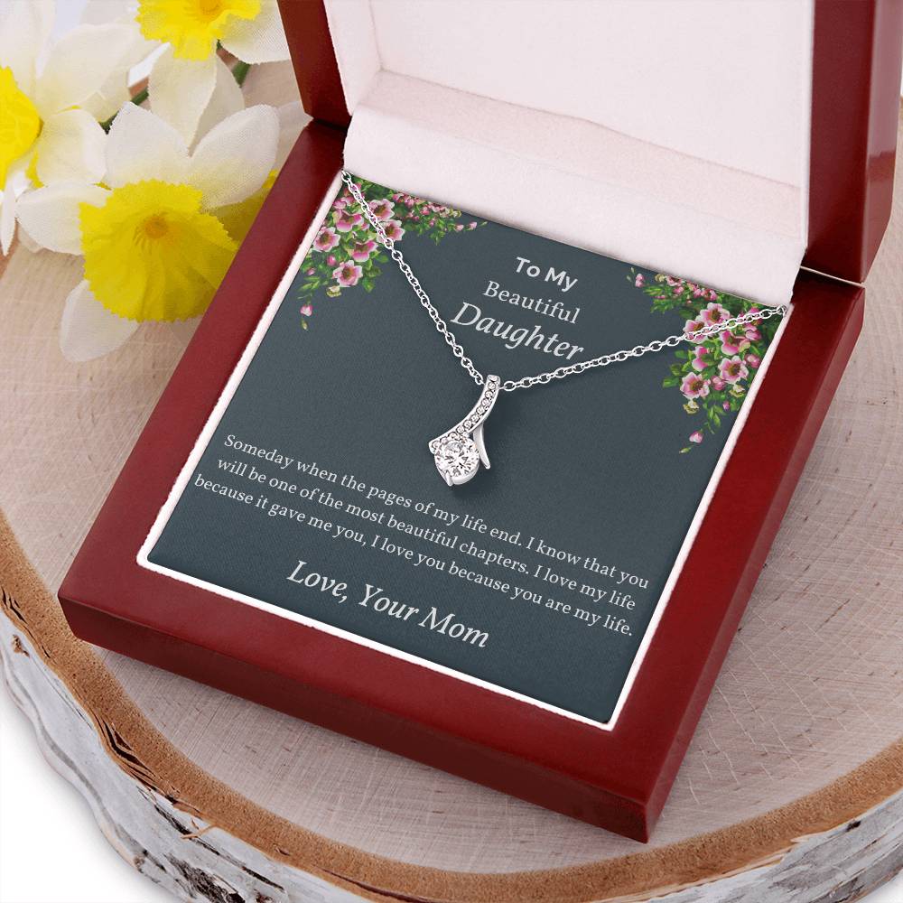To My Beautiful Daughter - Someday When The Pages - Mom To Daughter Alluring Beauty Necklace