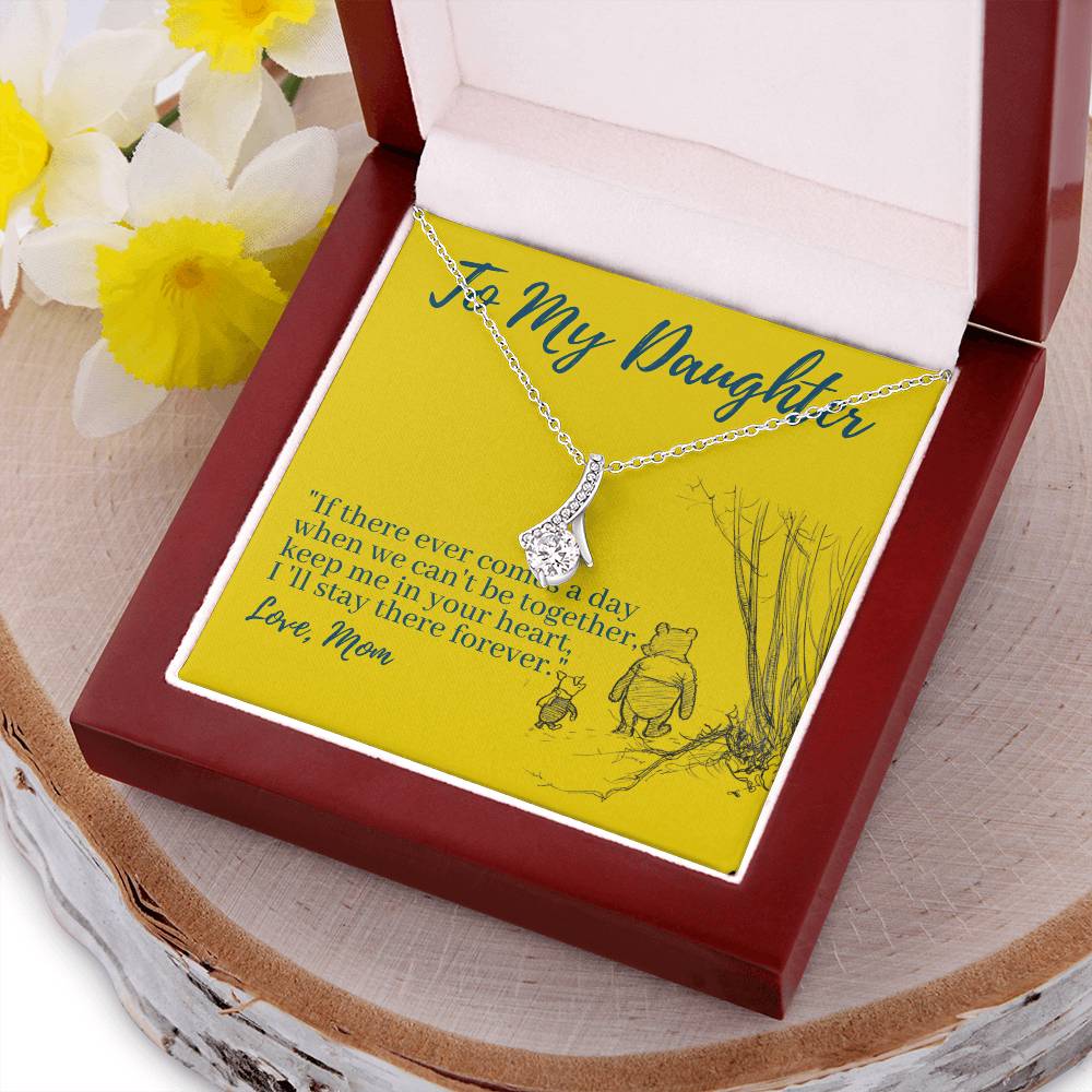 To My Daughter... I'll Stay There Forever Alluring Beauty Necklace