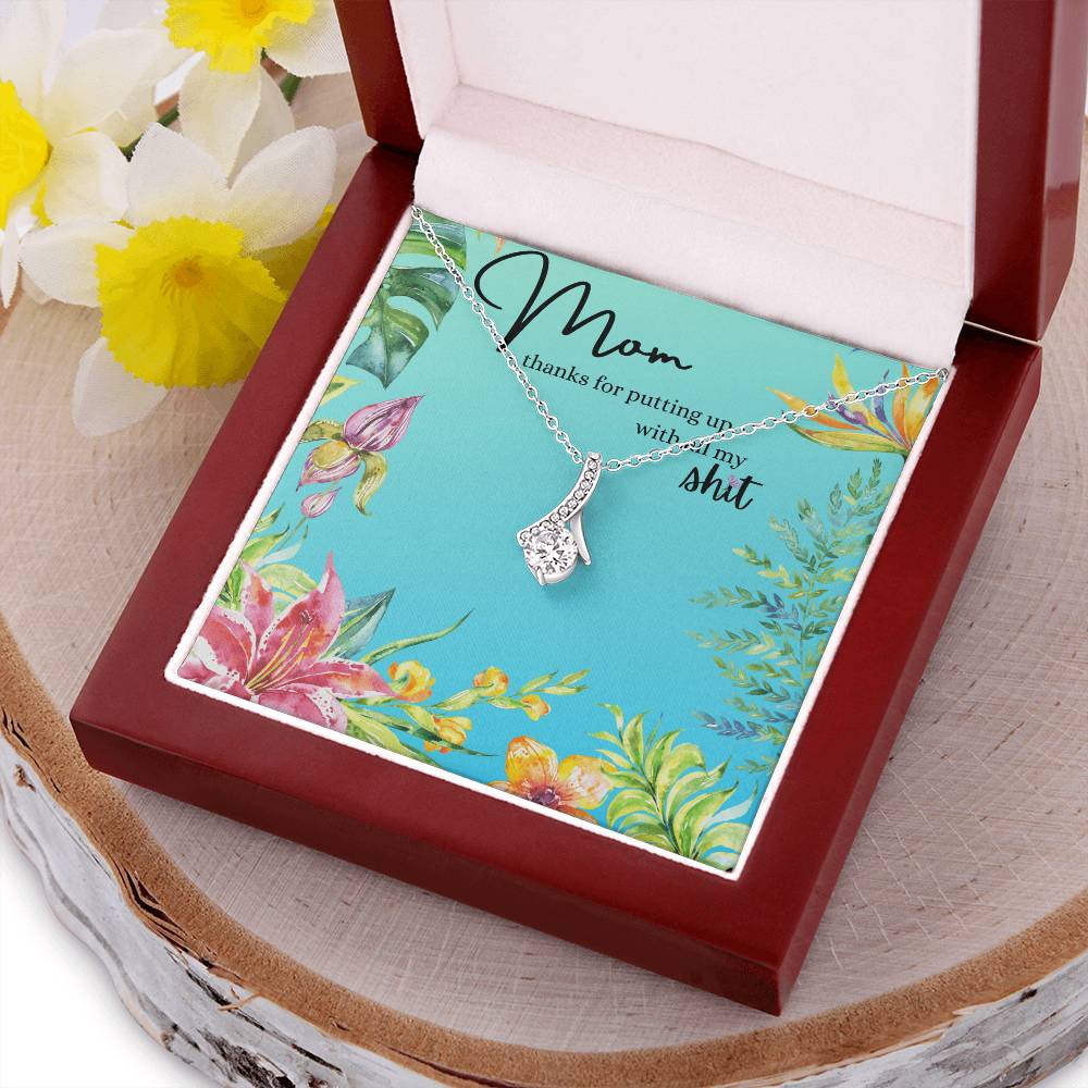 Mom Thanks For Putting Up With All My Sht - Ribbon Necklace - Happy Mother's Day Alluring Beauty Necklace