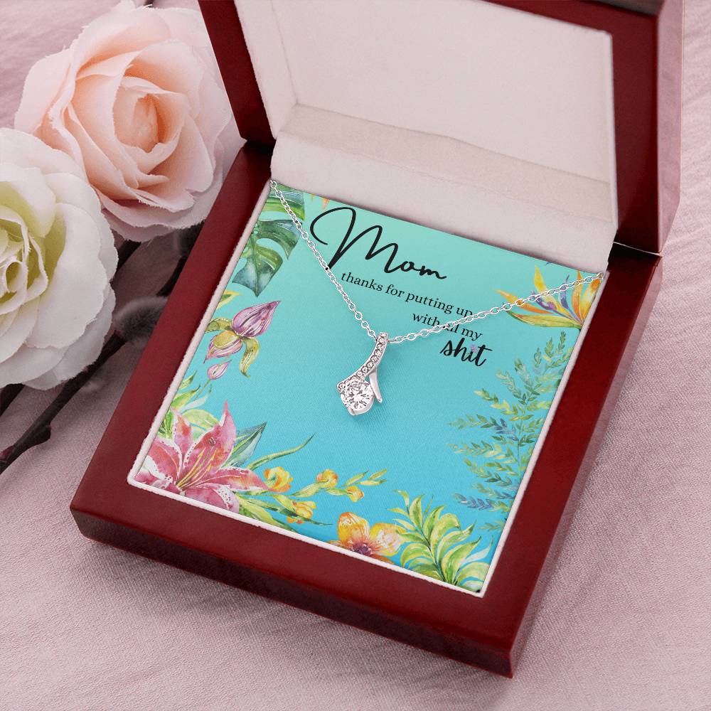 Mom Thanks For Putting Up With All My Sht - Ribbon Necklace - Happy Mother's Day Alluring Beauty Necklace