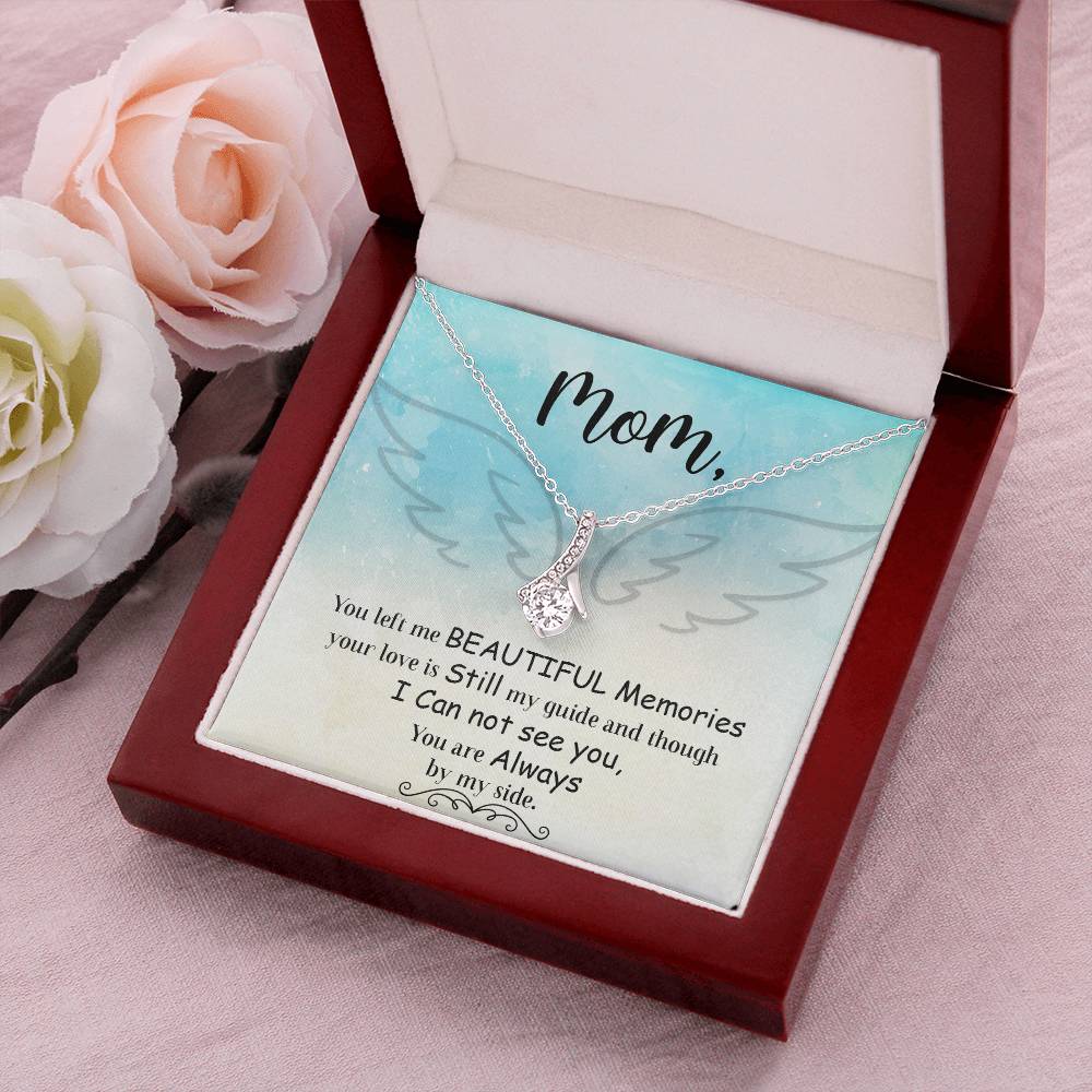 Mom You Left Me Beautiful Memories -  Alluring Beauty Necklace Alluring Beauty Necklace