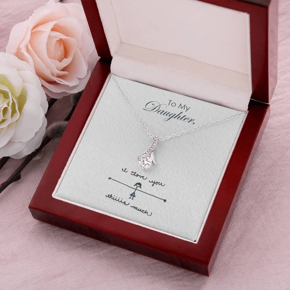 To My Daughter - Alluring Beauty Necklace I Love You So Much Alluring Beauty Necklace
