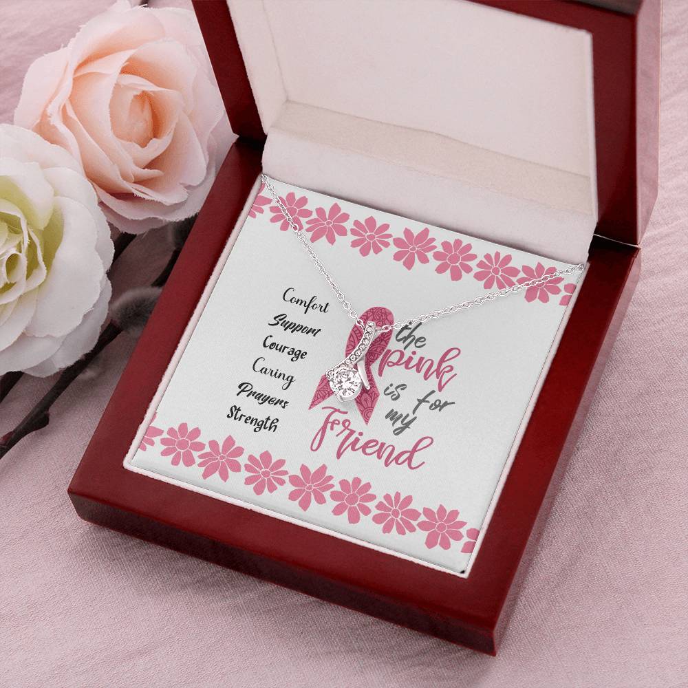 Pink Is For My Friend Cancer Support Ribbon Necklace Alluring Beauty Necklace
