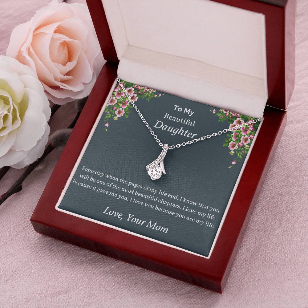 To My Beautiful Daughter - Someday When The Pages - Mom To Daughter Alluring Beauty Necklace