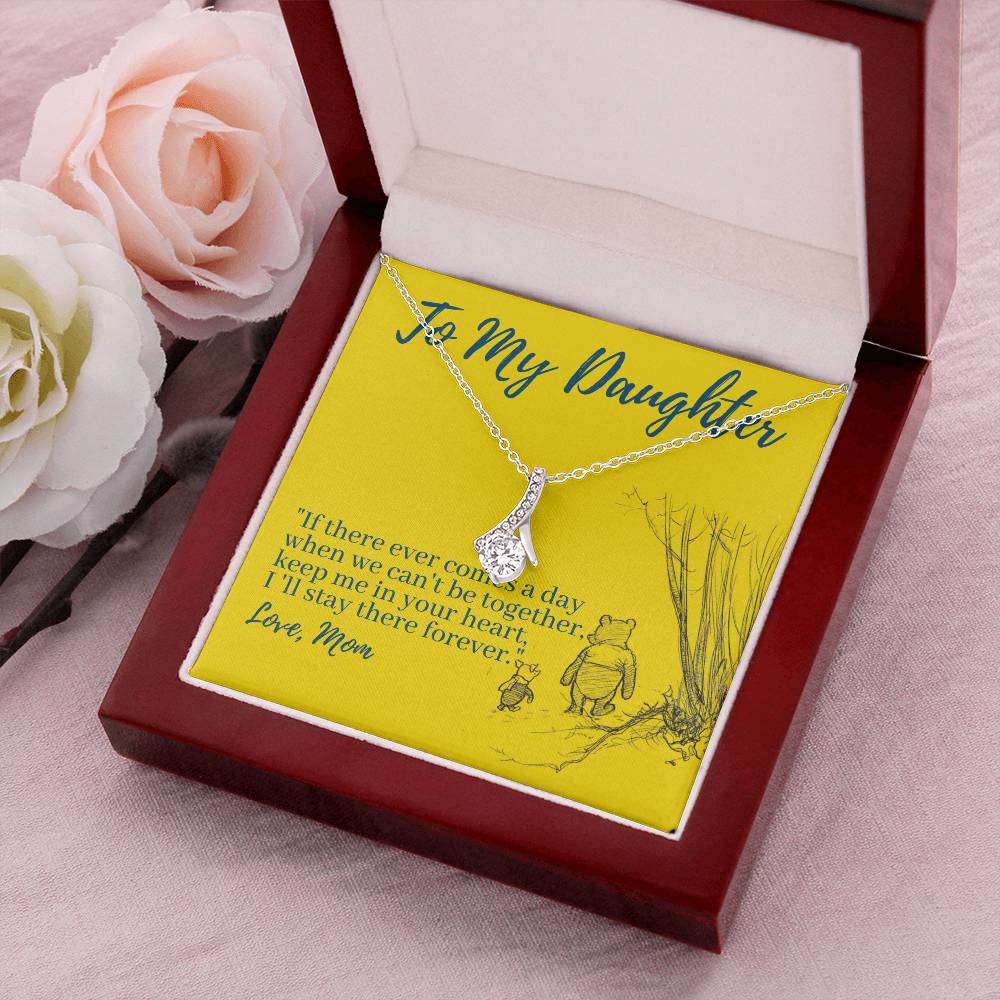 To My Daughter... I'll Stay There Forever Alluring Beauty Necklace