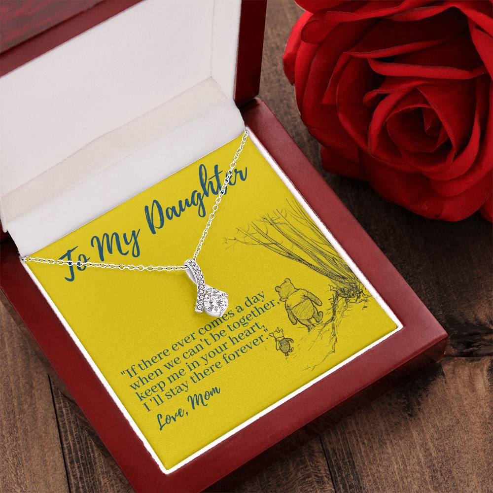 To My Daughter... I'll Stay There Forever Alluring Beauty Necklace