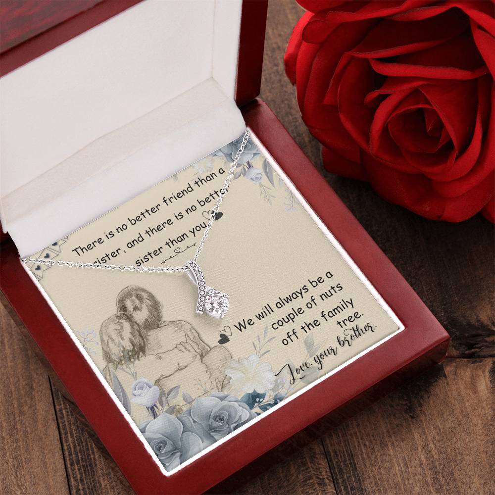 There Is No Better Friend Than A Sister And There Is No Better Sister Than You - Alluring Beauty Necklace 2 Alluring Beauty Necklace