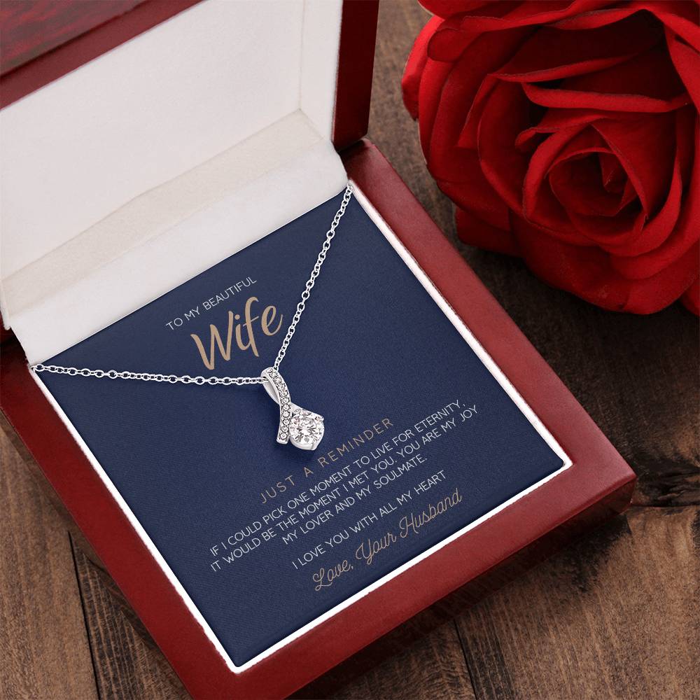 To My Beautiful Wife - Just A Reminder  Alluring Necklace Alluring Beauty Necklace