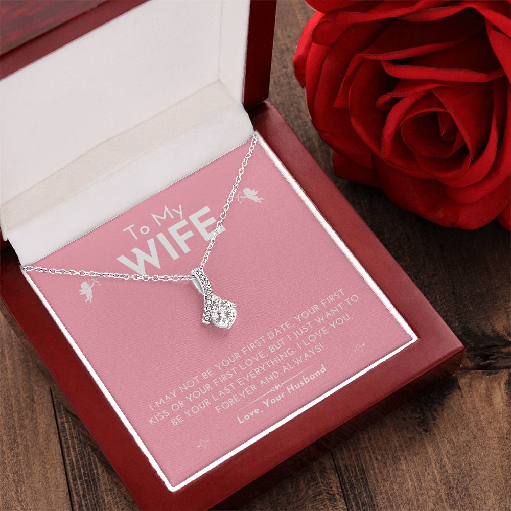 Alluring Love Wife Necklace I Just Want To Be Your Last Everything......... Alluring Beauty Necklace