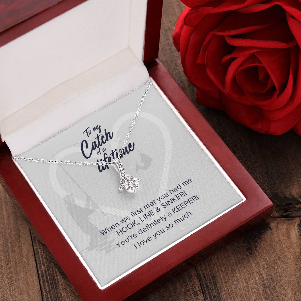 To My Catch Of A Lifetime - You're A Keeper! Pendant Necklace Alluring Beauty Necklace