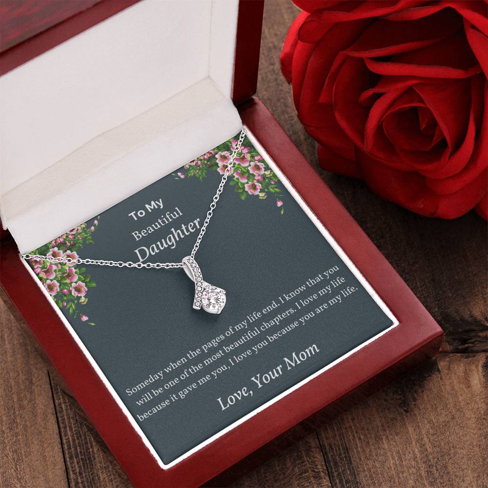 To My Beautiful Daughter - Someday When The Pages - Mom To Daughter Alluring Beauty Necklace